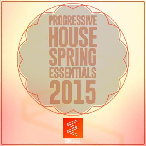 Progressive House Spring Essentials 2015