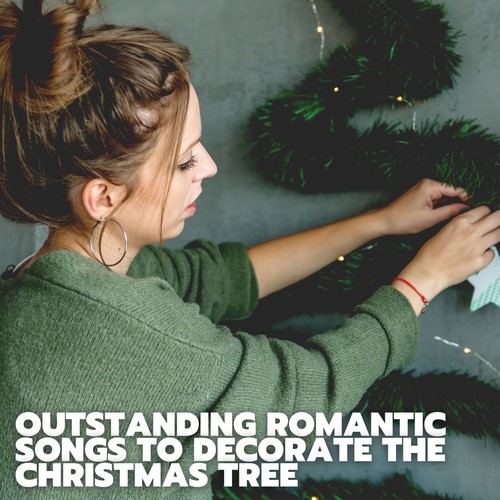 Outstanding Romantic Songs to Decorate the Christmas Tree