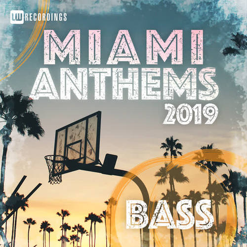 Miami 2019 Anthems Bass