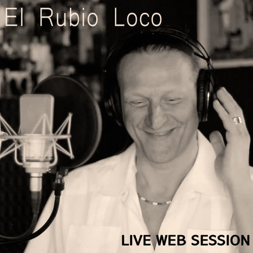 El Rubio Loco (Latin Web Session)