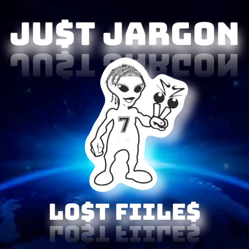 Ju$t Jargon (Lo$t Fiiles) [Explicit]