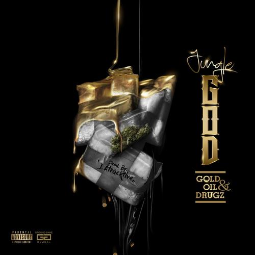 G.O.D. (Gold, Oil, & Drugz) [Explicit]