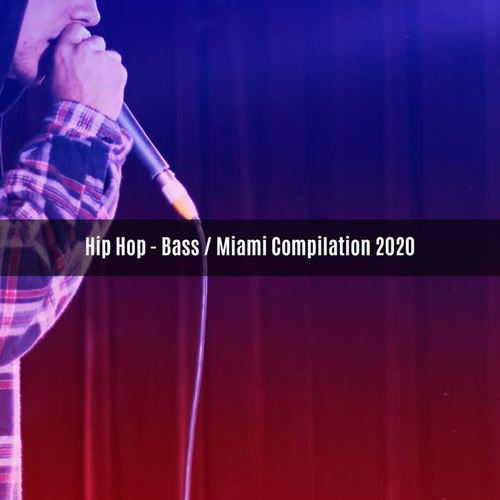 HIP HOP - BASS MIAMI COMPILATION 2020