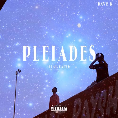 PLEIADES (feat. Calez) [Explicit]