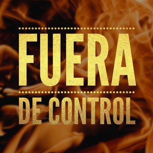 Fuera de Control (Explicit)