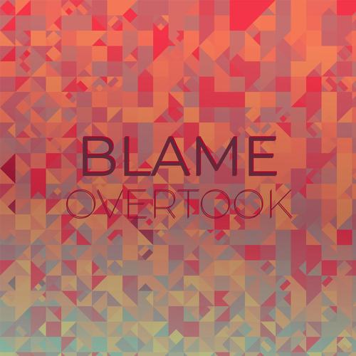 Blame Overtook