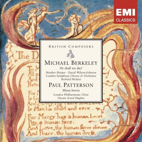 Michael Berkeley: Or shall we die? . Paul Patterson: Missa brevis