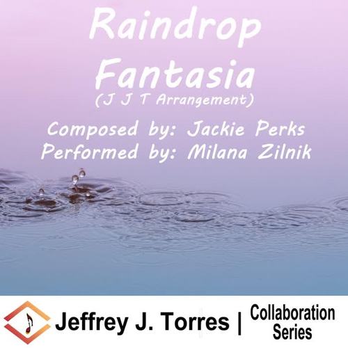 Raindrop Fantasia (J J T Arrangement)