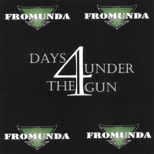 Fromunda & 4 Days Under the Gun