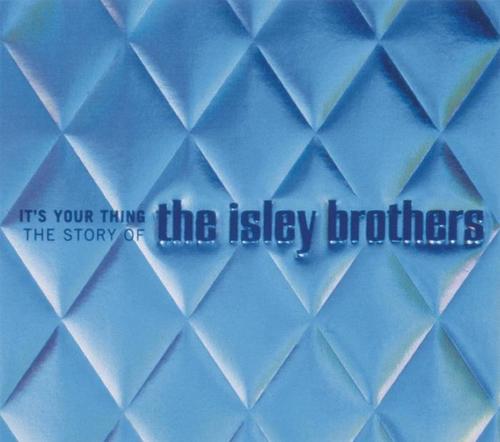 It's Your Thing: The Story Of The Isley Brothers (Explicit)