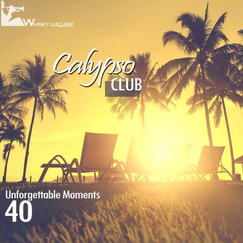 Calypso Club - 40 Unforgettable Moments