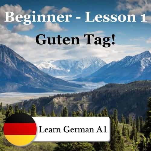 Learn German: A1 Beginner - Lesson 1 - Guten Tag!