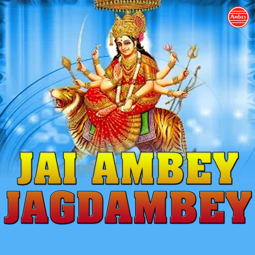 Jai Ambey Jagdambey