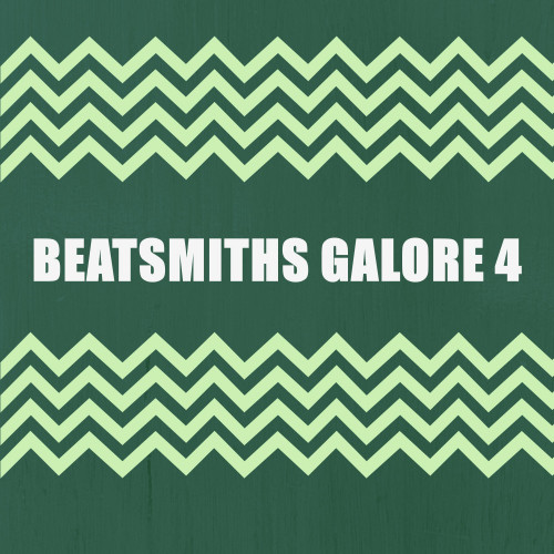 BEATSMITHS GALORE 4