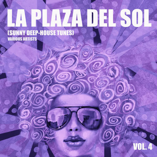 La Plaza Del Sol (Sunny Deep-House Tunes) , Vol. 4