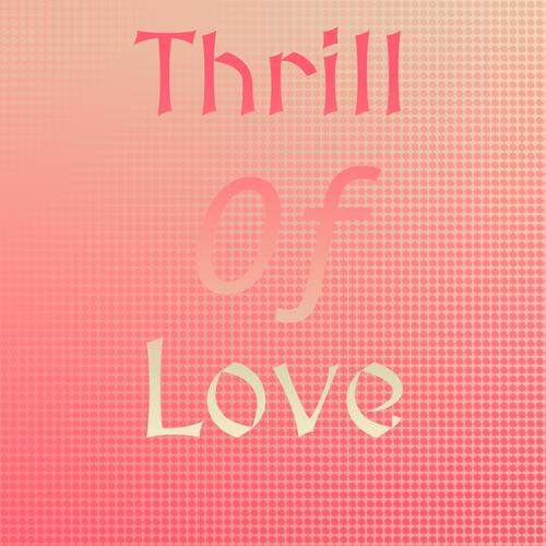 Thrill Of Love