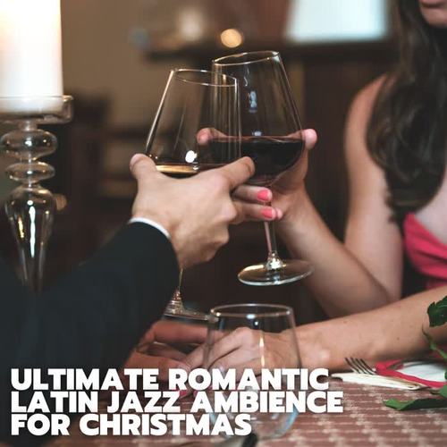 Ultimate Romantic Latin Jazz Ambience for Christmas