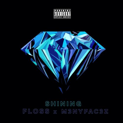 Shining (feat. M3NYFAC3Z) [Explicit]