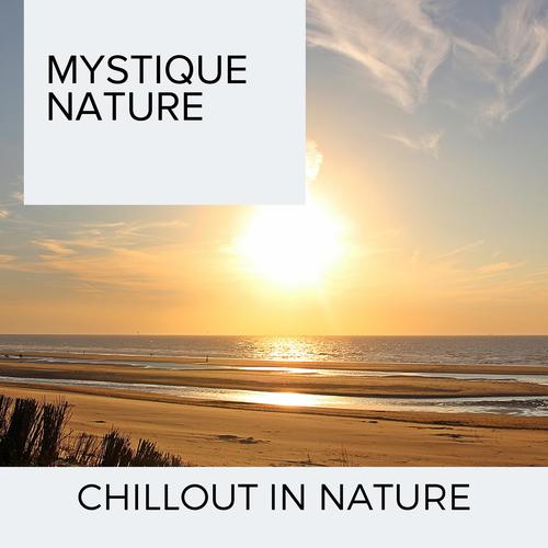 Mystique Nature - Chillout In Nature