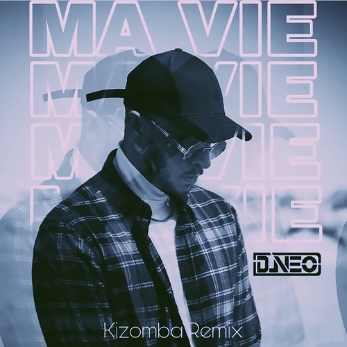 Ma vie (Kizomba Remix)