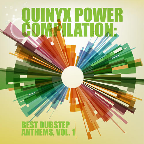 Quinyx Power Compilation Best Dubstep Anthems, Vol. 1