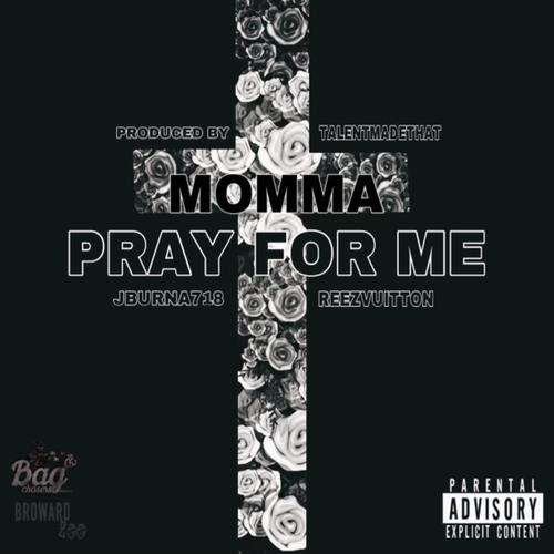 Momma Pray For Me (Explicit)