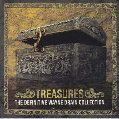 Treasures: The Definitive Wayne Drain Collection