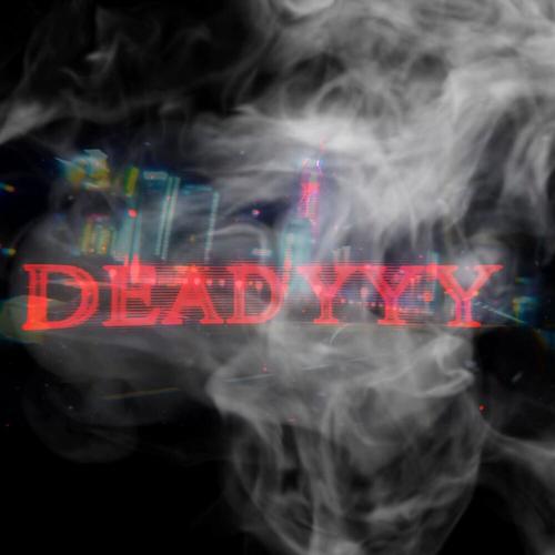 DEADYYY (Explicit)