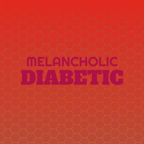 Melancholic Diabetic