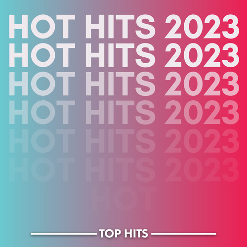 Hot Hits 2023 (Explicit)