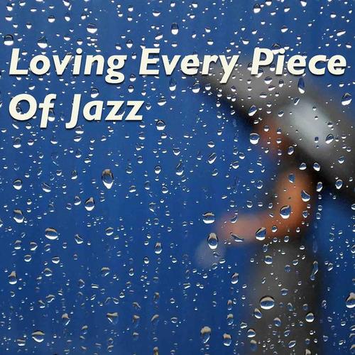 Loving Every Piece Of Jazz