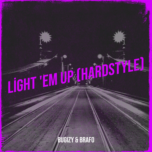 Light Em up (Hardstyle) [Explicit]