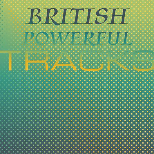 British Powerful Tracks