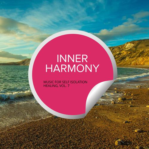 Inner Harmony - Music For Self Isolation Healing, Vol. 7