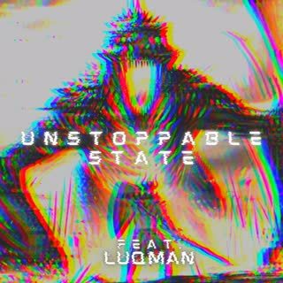 UNSTOPPABLE STATE (feat. Luqman) [Explicit]