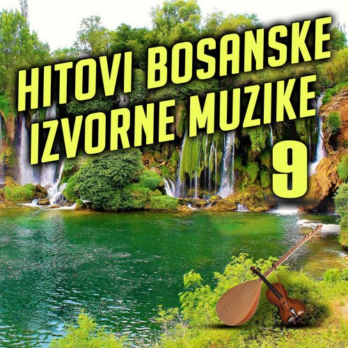 Hitovi Bosanske Izvorne Muzike 9