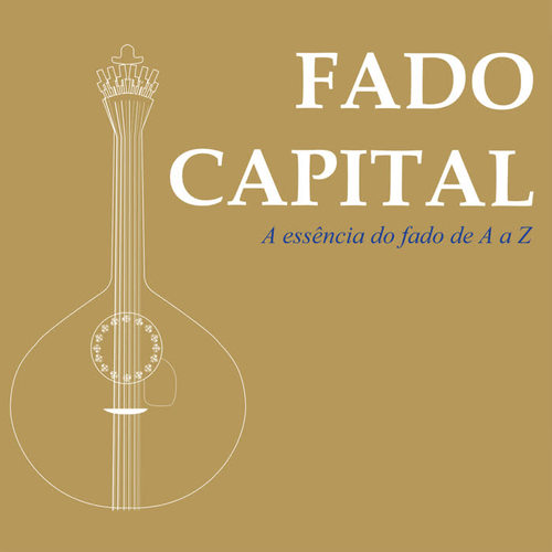 Fado Capital - A Essência do Fado