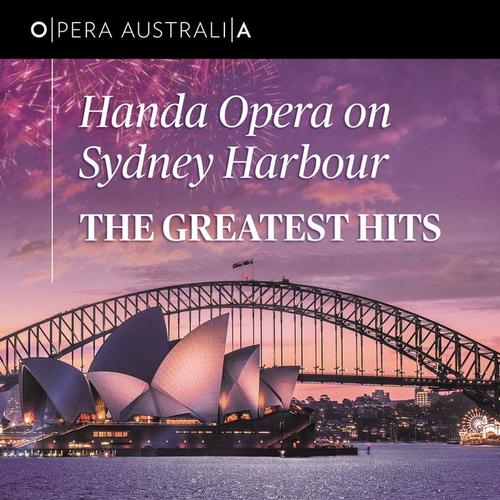 Handa Opera On Sydney Harbour: The Greatest Hits (Live)