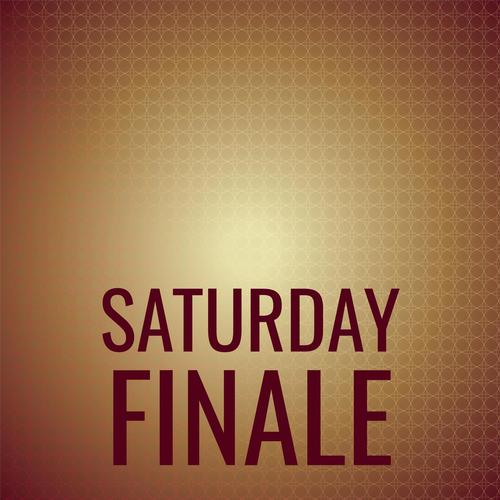 Saturday Finale