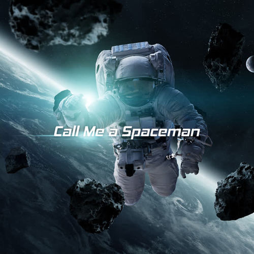 Call Me a Spaceman