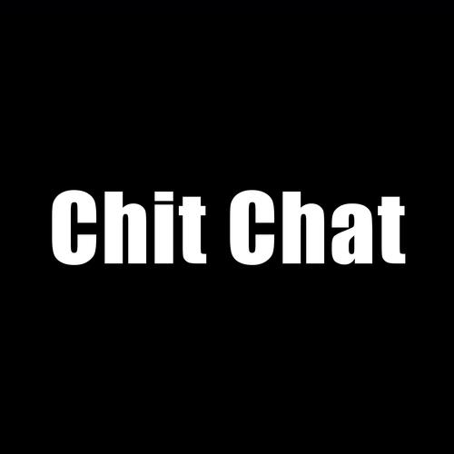 Chit Chat (Explicit)