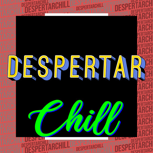 Despertar Chill (Explicit)