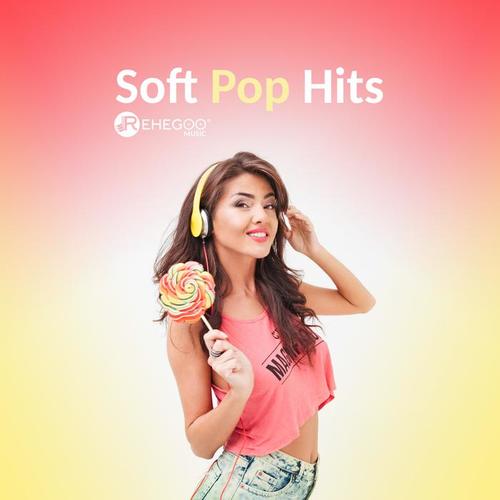 Soft Pop Hits: Rising, Mellow and Workday Pop