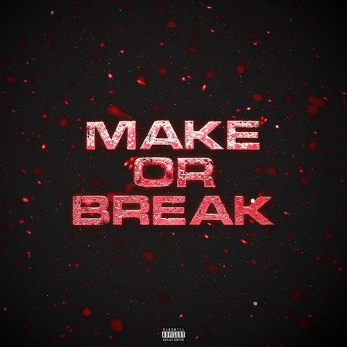Make or Break (Explicit)
