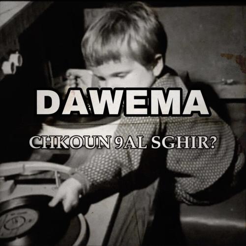 Dawema Chkoun 9al Sghir? (Explicit)