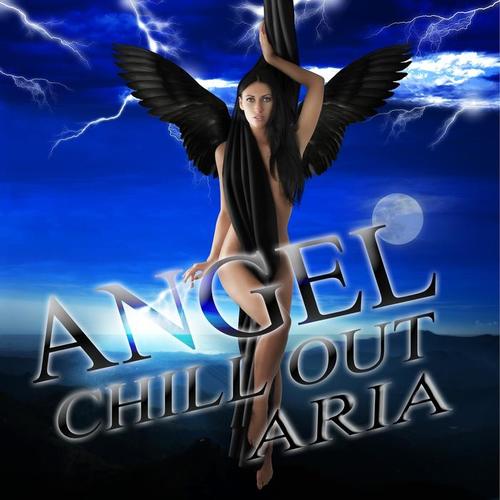 Angel Chill Out Aria, Vol. 1 (Divine Revelation of Ambient and Chillout)