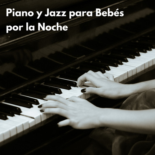 Piano Y Jazz Para Bebés Por La Noche