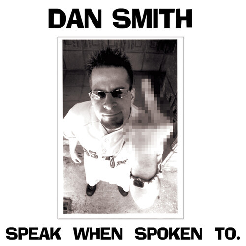 Speak When Spoken To (Explicit)