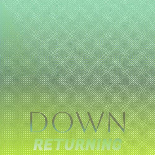 Down Returning