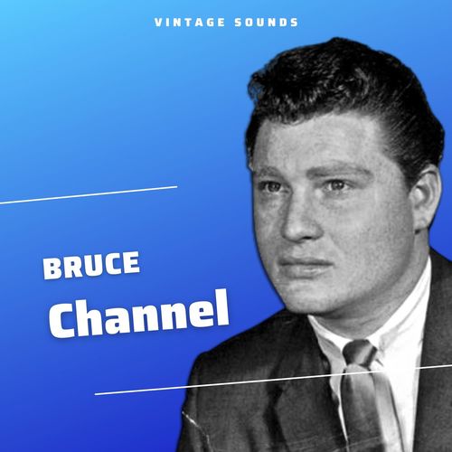 Bruce Channel - Vintage Sounds